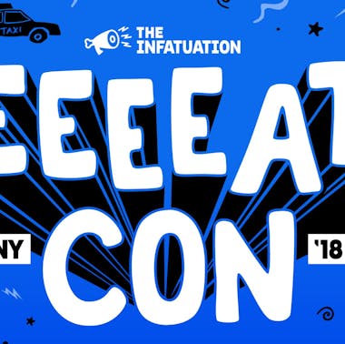 Full On EEEEEATSCON: The Infatuation Announces What’s To Discover At New York City’s New Kind Of Food Festival feature image